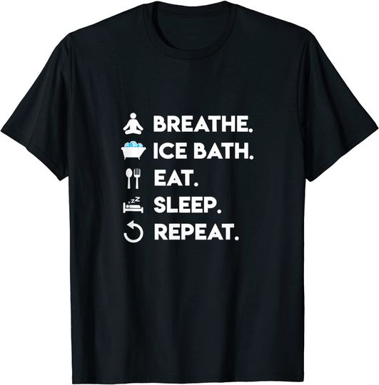 Discover Breathe Ice Bath Eat Sleep Repeat  T-Shirt