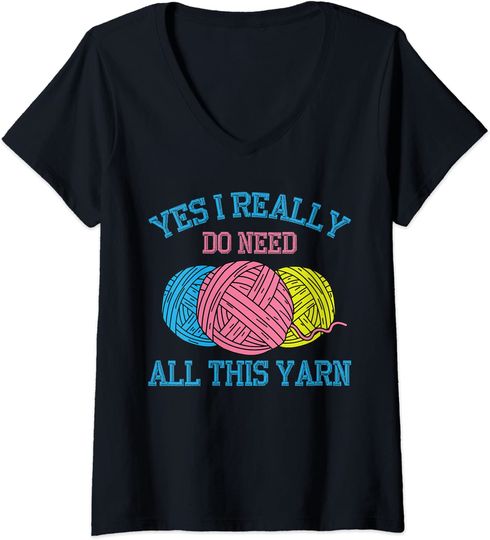 Discover Yes I Really Do Need All This Yarn Art Handcrafts T Shirt