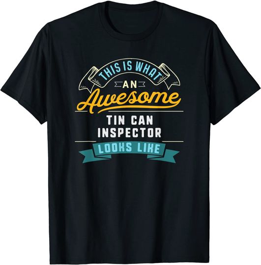 Discover Tin Can Inspector Awesome Job Occupation T-Shirt