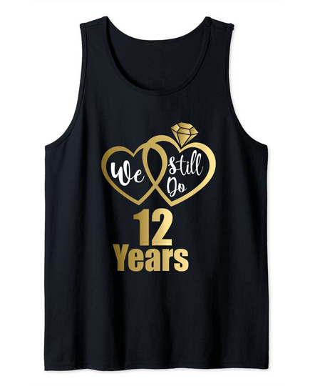 Discover We still do 12 years - 2009 12th wedding anniversary Tank Top