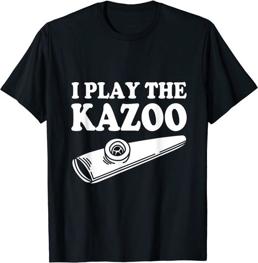 Discover I Play The Kazoo T-Shirt