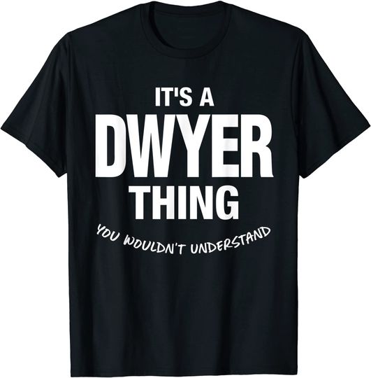 Discover Dwyer Thing Name Family Reunion T-Shirt