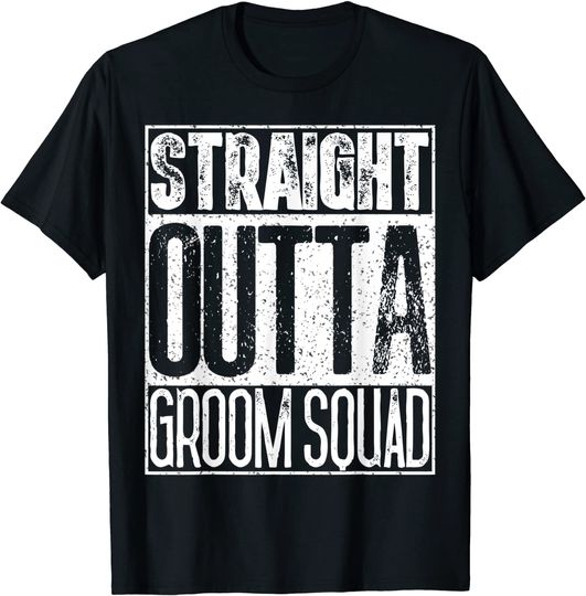 Discover Straight Outta Groom Squad T Shirt