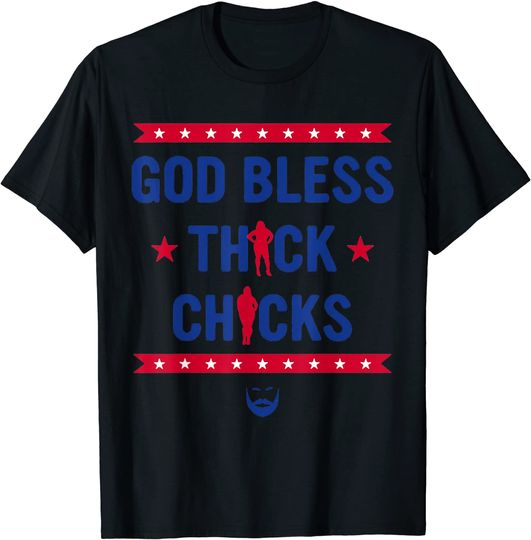 Discover God Bless Thick Chicks Chubby Girls God Bless Thick Chicks T-Shirt