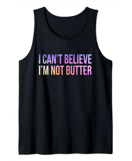 Discover I Can't Believe I'm Not Butter Vintage Funny Tank Top