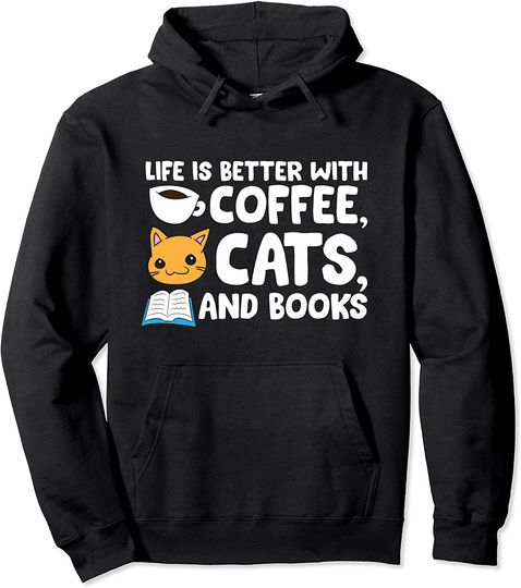 Discover Life Is Better With Coffee Cats And Books Pullover Hoodie
