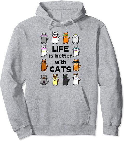 Discover Life is Better with Cats Pullover Hoodie