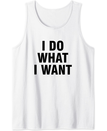 Discover I Do What I Want Tank Top