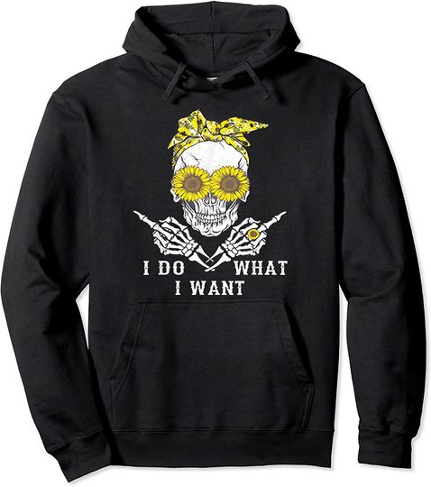 Discover I Do What I Want Pullover Hoodie