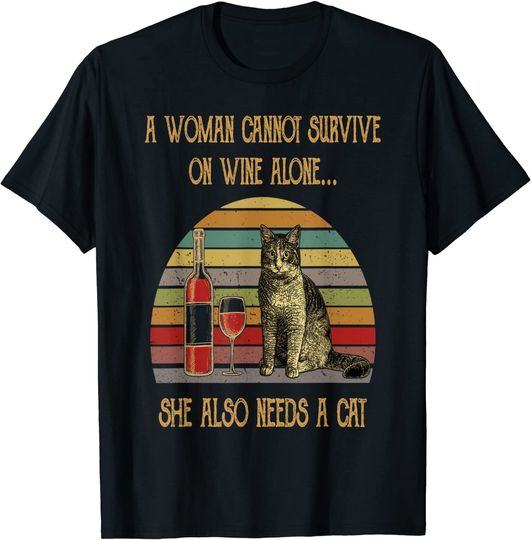Discover A Woman Cannot Survive On Wine Alone, She Also Needs A Cat T Shirt