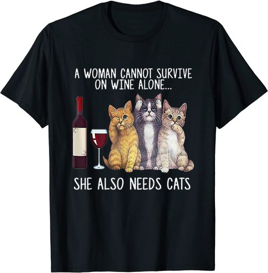 Discover A Woman Cannot Survive On Wine Alone, She Also Needs A Cat T Shirt