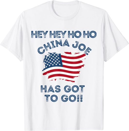 Discover Hey Hey Ho Ho China Joe Has Got To Go T-Shirt