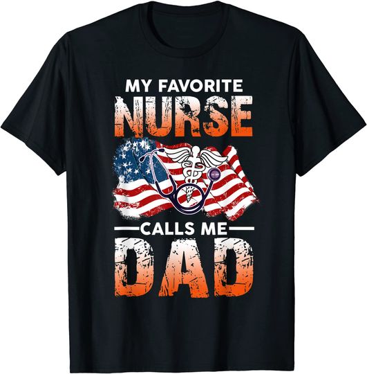 Discover My Favorite Nurse Calls Me Dad Fathers Day T Shirt