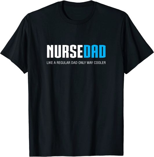Discover Nurse Dad T Shirt