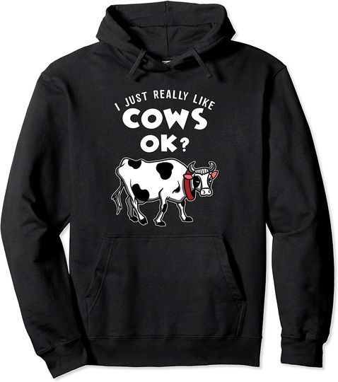 Discover I Just Really Like Cows Ok Pullover Hoodie