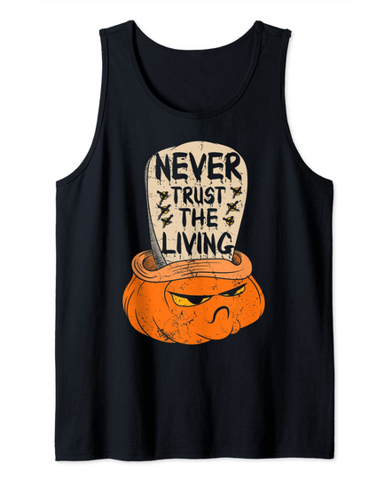 Discover Trick or Treat Never trust the living Tank Top