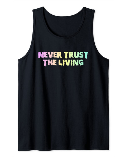 Discover Pastel Goth Never Trust The Living Horror Halloween Tank Top