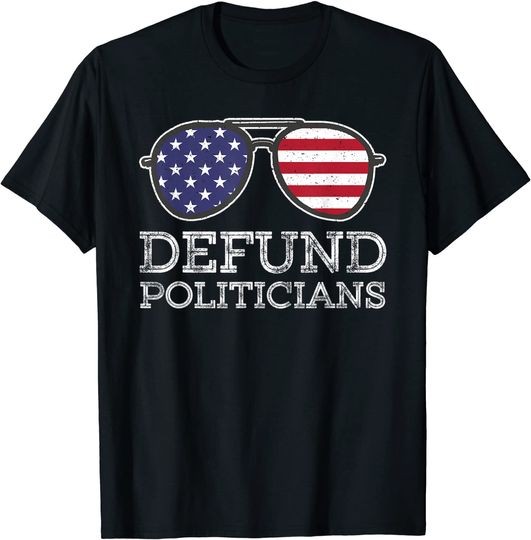 Discover Defund Politicians T Shirt