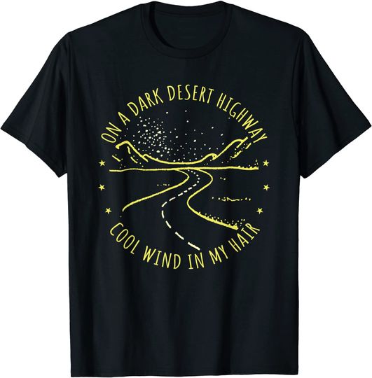 Discover On A Dark Desert Highway Cool Wind In My Hair Vintage T Shirt