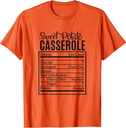 Discover Funny Sweet Potato Casserole Nutrition Facts Label Costume T-Shirt
