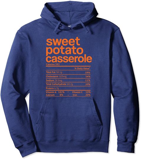 Discover Sweet Potato Casserole Nutrition Fact Thanksgiving Christmas Pullover Hoodie