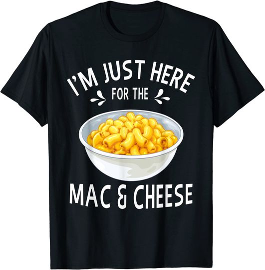Discover I'm Just Here For The Mac And Cheese T-Shirt