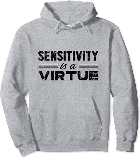 Discover Sensitivity is a Virtue Distressed Sensitivity Pullover Hoodie