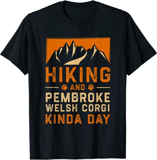 Discover Hiking and Pembroke Welsh Corgi Kinda Day T-Shirt