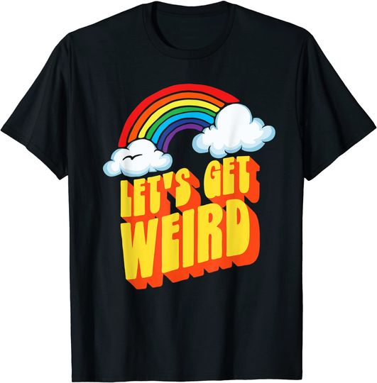 Discover Let's Get Weird! Funny Funky Retro Rainbow Eighties 80s T Shirt