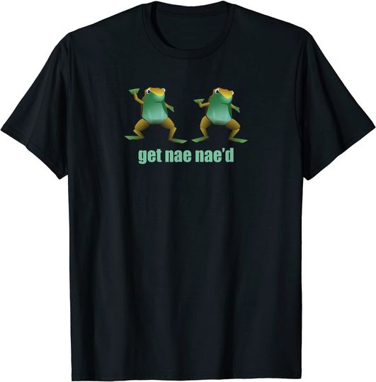 Discover Get Nae Naed Meme Dancing Frogs T Shirt