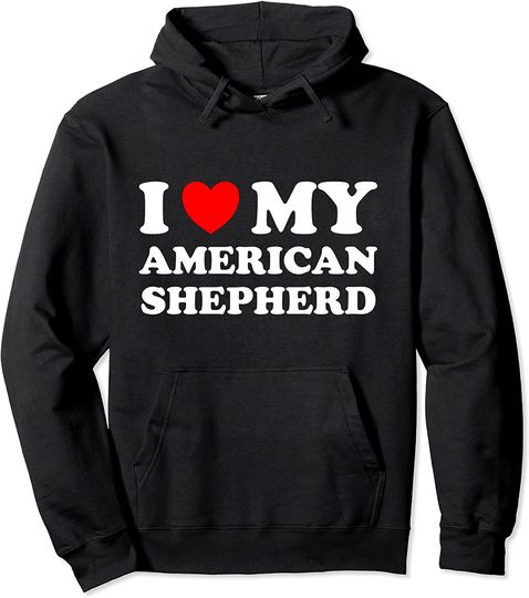 Discover I Love My American Shepherd Pullover Hoodie
