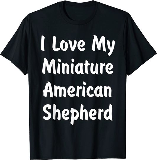 Discover I Love My Miniature American Shepherd T-Shirt
