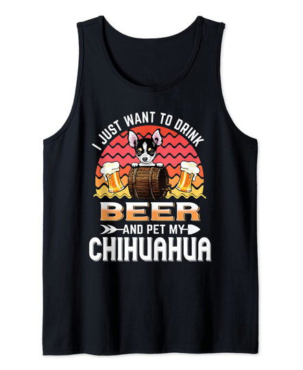 Discover I Just Want to Drink Beer and Pet My Dog Lover Chihuahua Tank Top