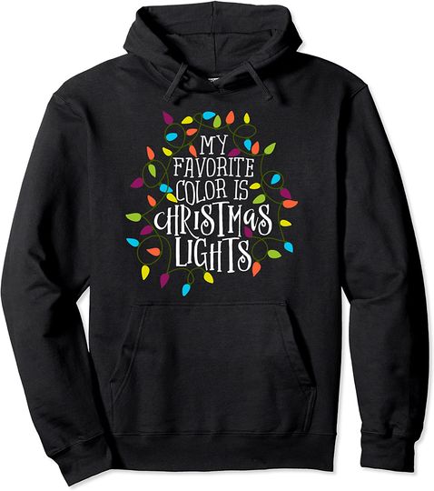 Discover My Favorite Color Is Christmas Lights Pullover Hoodie
