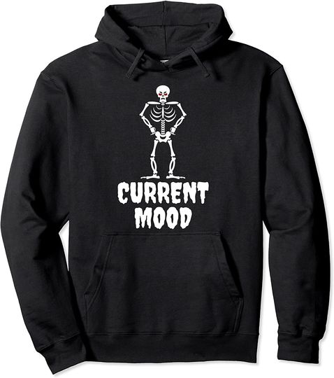 Discover Current Mood Grumpy Skeleton Halloween Funny Trick Or Treat Pullover Hoodie