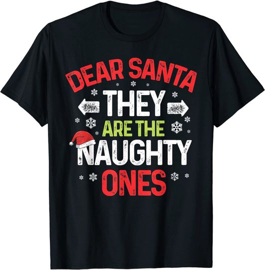 Discover Dear Santa They Are Naughty Ones T-Shirt