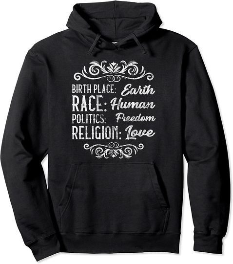 Discover Birth Earth Race Human Politics Freedom Religion Love Pullover Hoodie