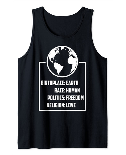 Discover Best Birthplace Earth Race Human Politics Freedom Love Tank Top