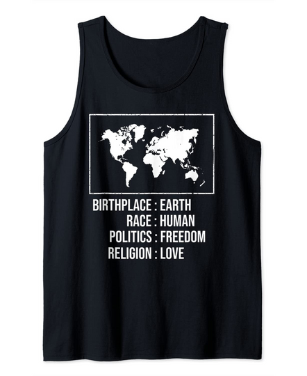 Discover Best Birthplace Earth Race Human Politics Freedom Love Tank Top