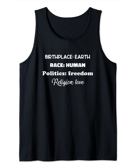 Discover Birthplace earth race human politics freedom religion love Tank Top