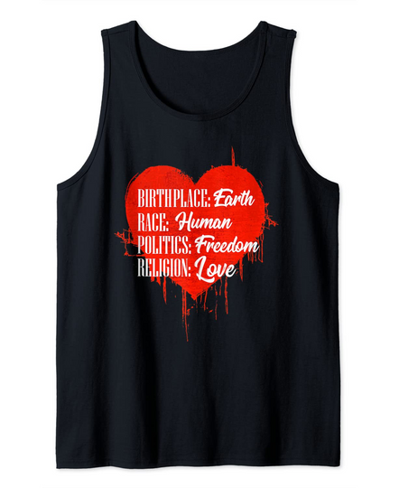 Discover Birthplace Earth Race Human Politics Freedom Religion Love Tank Top