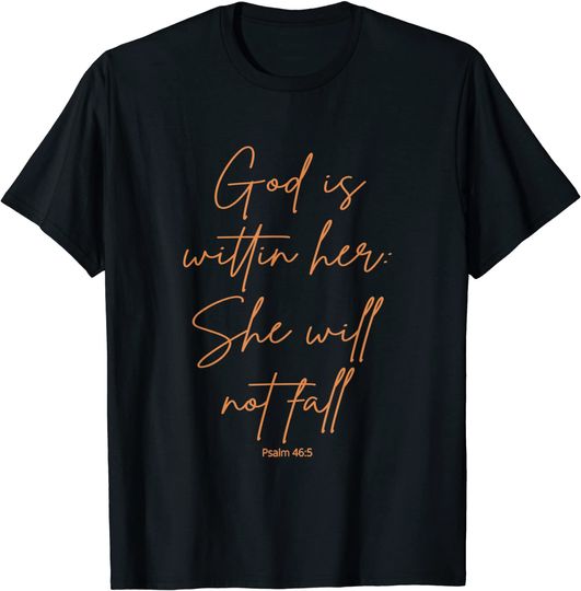 Discover God Is Within Her She Will Not Fall Faith Christian T-Shirt