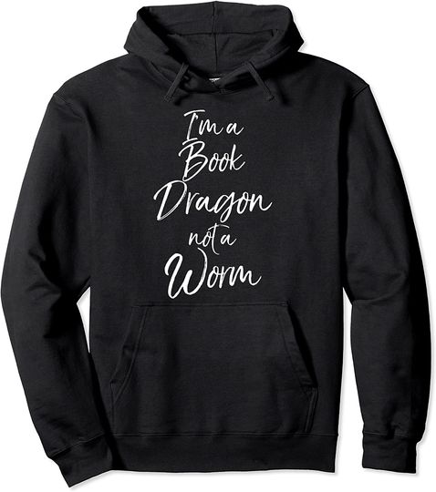 Discover Funny Book Worm Pun I'm a Book Dragon not a Worm Pullover Hoodie