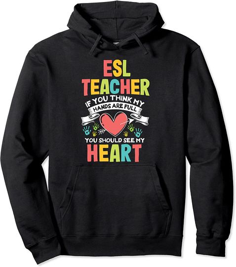 Discover Cute Heart Quote ESL Teacher Teaching School Appreciation Pullover Hoodie