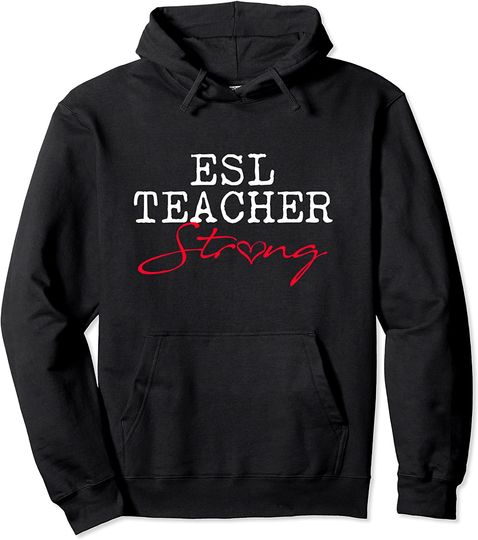 Discover ESL Teacher STRONG School Team Gift Pullover Hoodie
