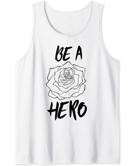 Discover Be A Hero Activism Tank Top