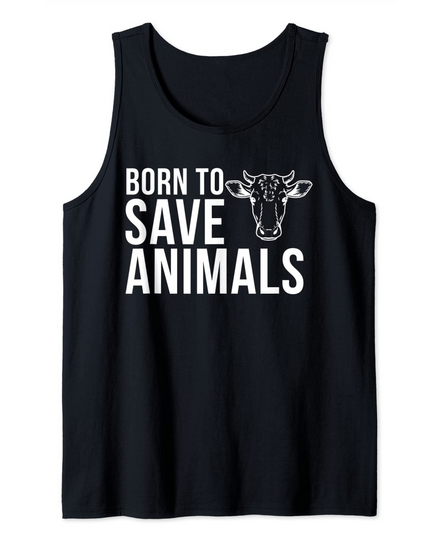 Discover Animal Rights Vegan Activist Design Born To Save Animals Tank Top