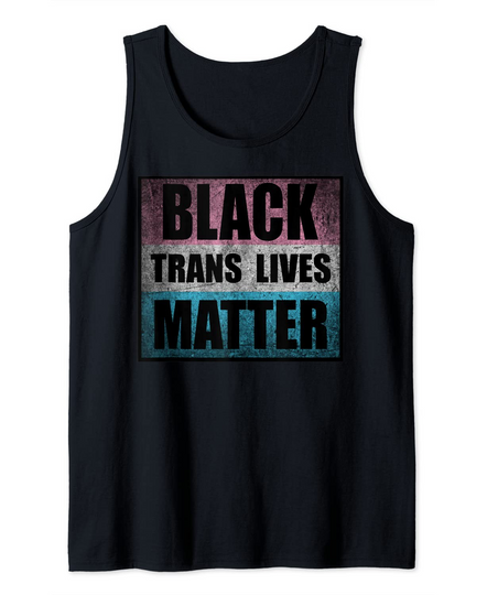 Discover Black Lives Matter Trans Awareness Activism Tank Top
