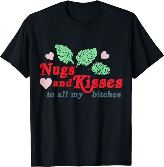 Discover Nugs And Kisses T Shirt