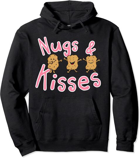 Discover Nugs And Kisses Chicken Nugget Nug Life Dad Joke Pun Hoodie